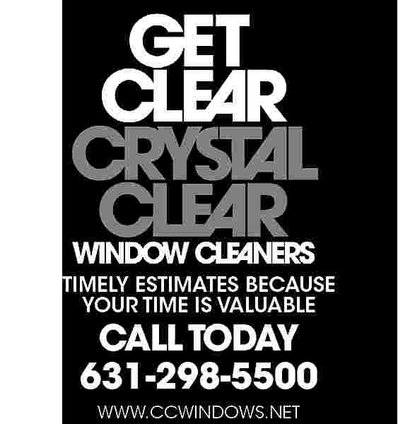 WINDOW CLEANERS <br>TIMELY ESTIMATES BECAUSE  WINDOW CLEANERS  TIMELY ESTIMATES BECAUSE  YOUR TIME IS VALUABLE    CALL TODAY  631-298-5500  WWW.CCWINDOWS.NET     