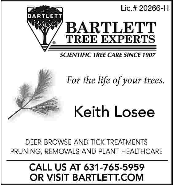Lic.# 20266-H <br> <br>Keith Losee  Lic.# 20266-H    Keith Losee    ISA Certified Arborist    CALL US AT 631-283-0028  OR VISIT BARTLETT.COM     
